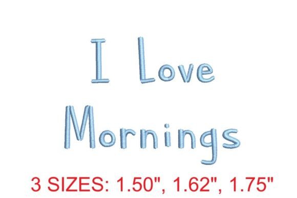 I Love Mornings Embroidery Font: A Fresh Start for Your Brand
